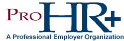 Pro HR+, A Professional Employer Organization
